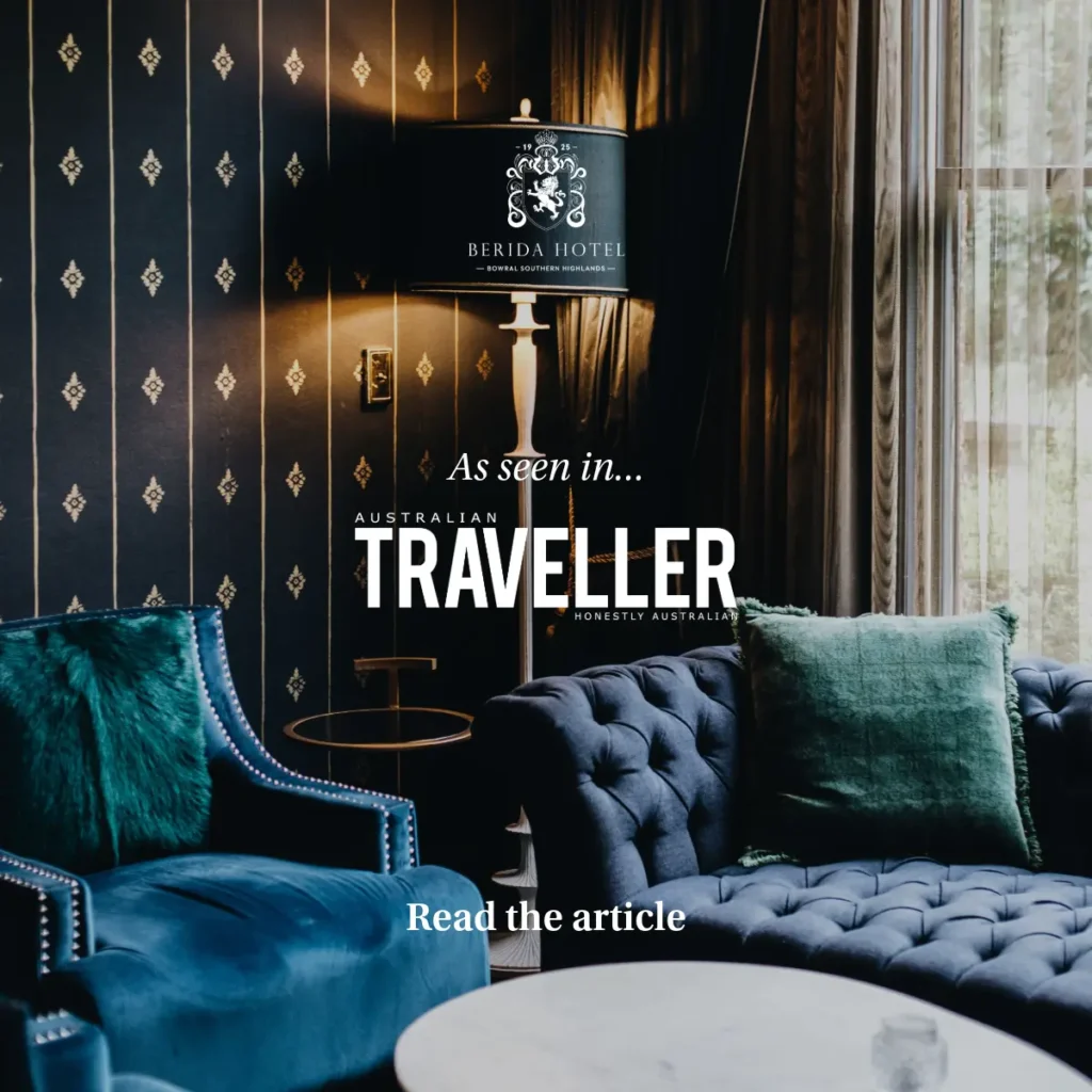 Berida Hotel - Proud to be featured by Australian Traveller as one of the reasons why Bowral is the ultimate winter getaway destination